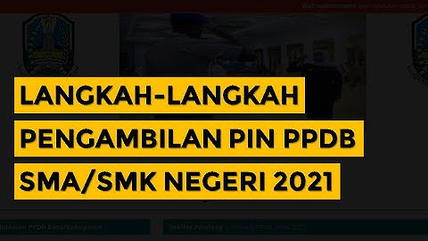 Langkah-langkah Pengambilan PIN PPDB SMA/SMK Jatim 2021