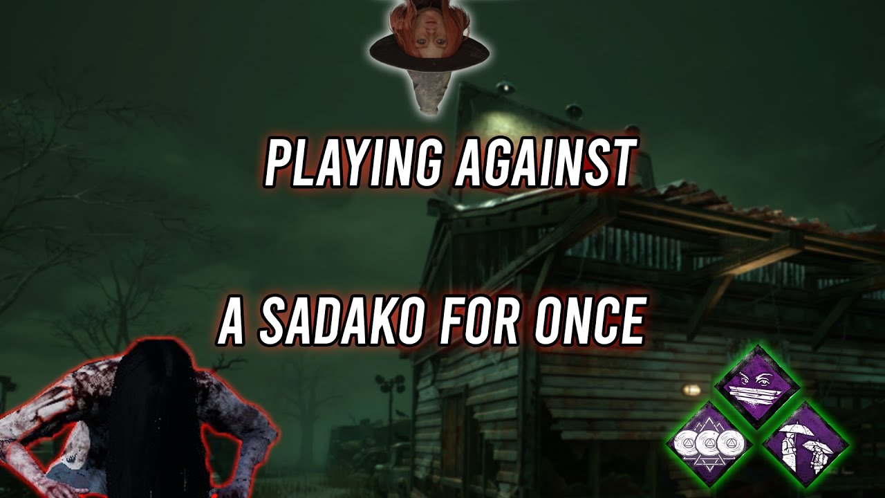 Playing vs Sadako For Once - Dead By Daylight - YouTube