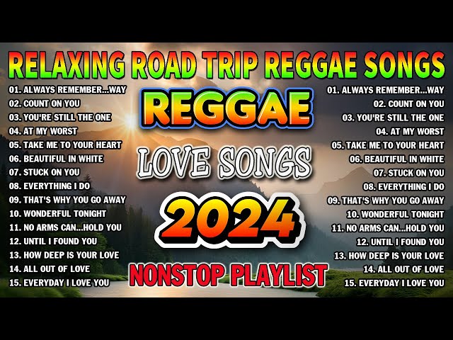 NEW BEST REGGAE MUSIC MIX 2024 💓 RELAXING REGGAE LOVE SONGS 2024 class=