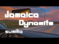 sumika - Jamaica Dynamite🇯🇲🧨[ 가사 / 해석 / 발음 ]