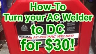 How To Convert AC Stick Welder to DC for Cheap  Lincoln 225 'Tombstone' 'Buzz Box'