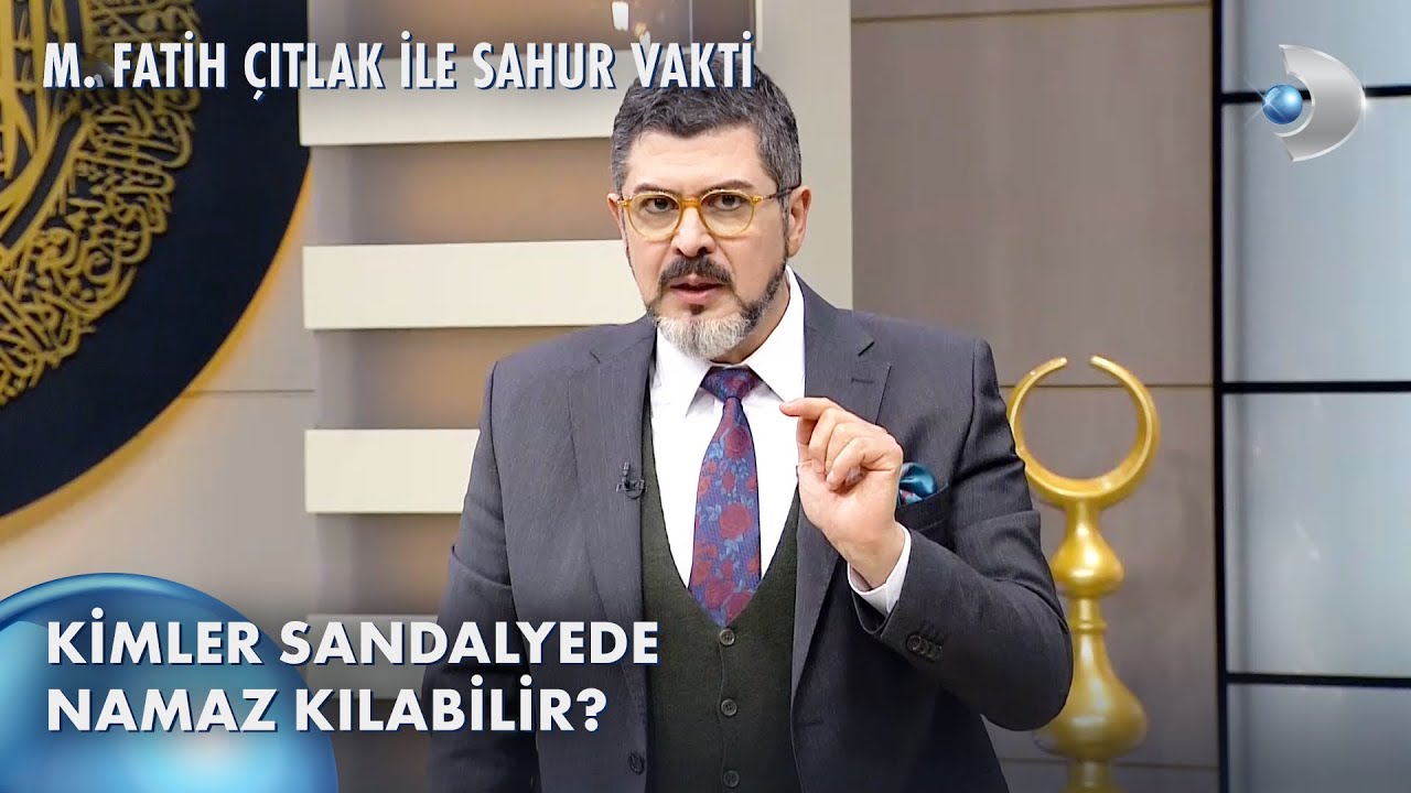 Sandalyede Namaz Kılınır Mı? | M. Fatih Çıtlak ile Sahur Vakti