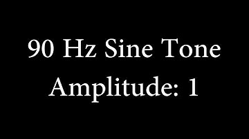 90 Hz Sine Tone Amplitude 1