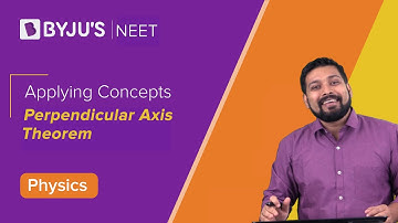 System of Particles and Rotational Motion Class 11: Perpendicular Axis Theorem | NEET 2022 Exam