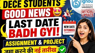DECE Assignment & Project Submit Last Date Extended 😍 | IGNOU Big Update 2026