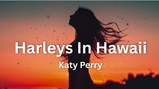 Katy Perry - Harleys In Hawaii (Lyrics) | You and I, I screenshot 5