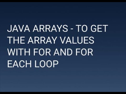 JAVA ARRAY WITH FOR LOOP AND FOR EACH LOOP