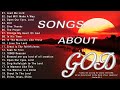 Songs About God Collection 🙏 Top 100 Praise And Worship Songs All Time 🙏 Nonstop Good Praise Songs