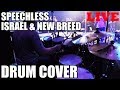 Speechless - Israel &amp; New Breed Live Drum Cover