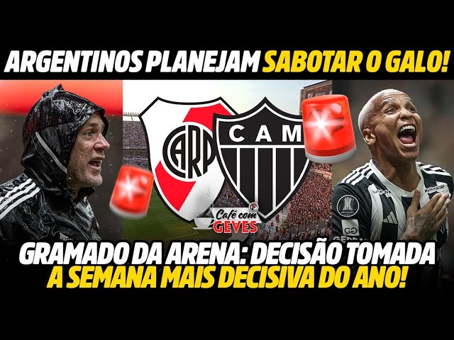 É GUERRA: QUEREM SABOTAR O GALO! • ELE VOLTOU! • URGENTE: GRAMADO DA ARENA MRV