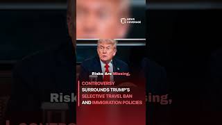 Controversy Surrounds Trump’s Selective Travel Ban and Immigration Policies #worldnews #news