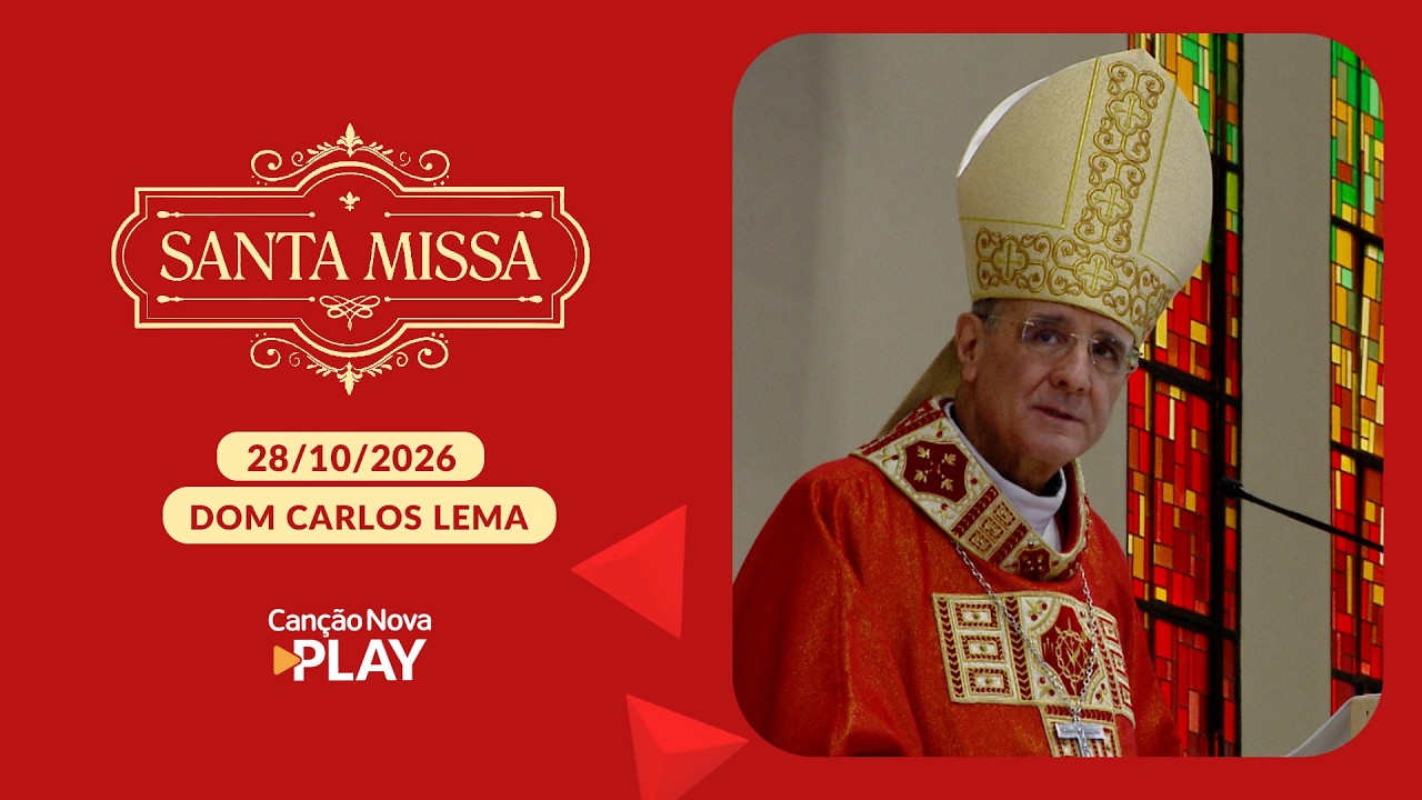 Homilia da Santa Missa - Dom Carlos Lema (28/10/2026)