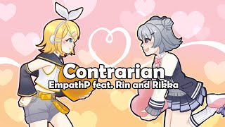 [EmpathP feat. Rin and Rikka] Contrarian [Original Song]