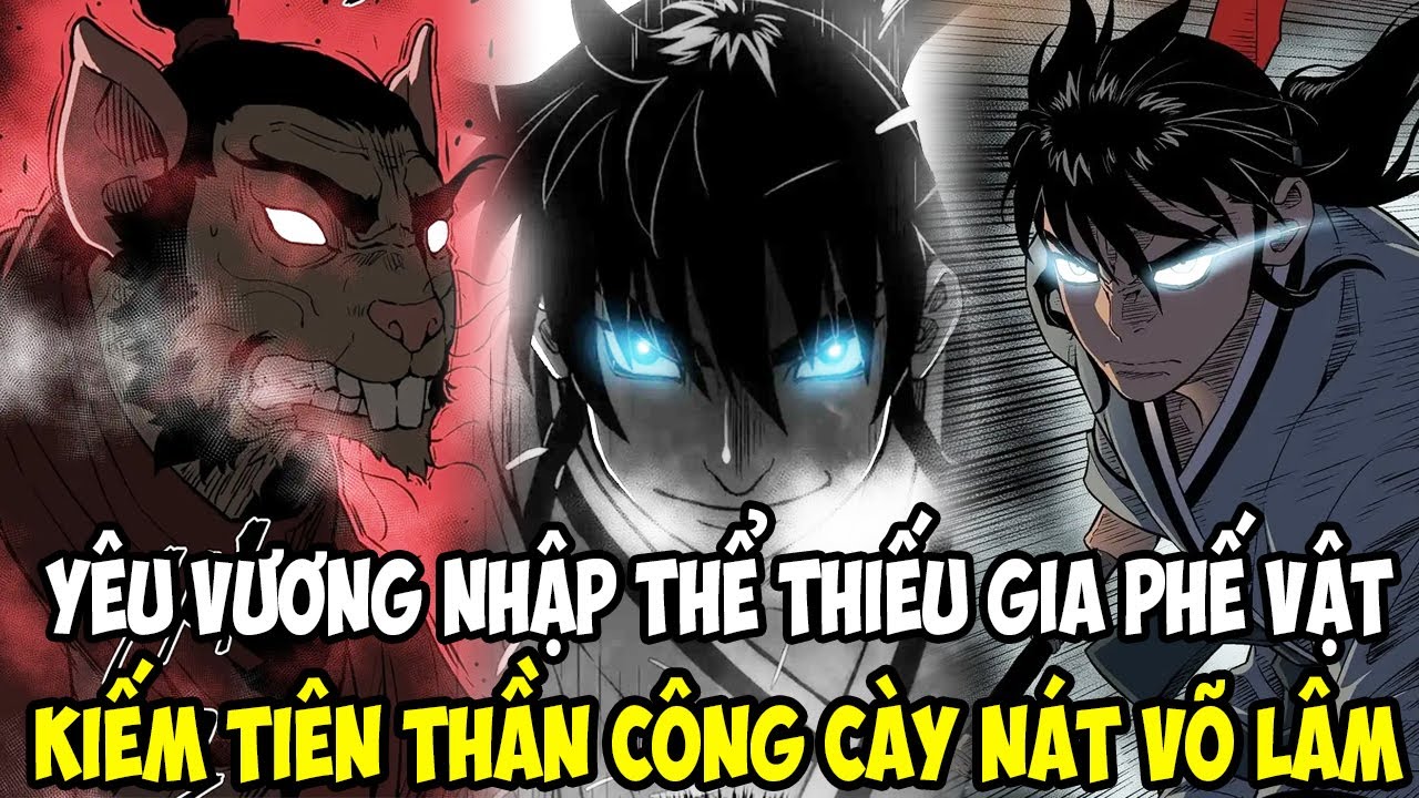 [Full Bộ] YÊU VƯƠNG NHẬP THỂ THIẾU GIA PHẾ VẬT, CÓ THẦN CÔNG CÀY NÁT VÕ LÂM || REVIEW TRUYỆN TRANH