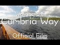 Walking The Cumbria Way | A Journey Through The Heart Of The Lake District - Official Film