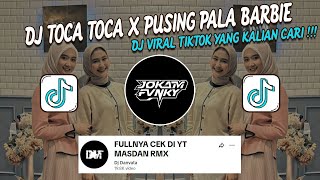 DJ TOCA TOCA X PUSING PALA BARBIE SLOW KANE VIRAL TIKTOK TERBARU 2024 !!