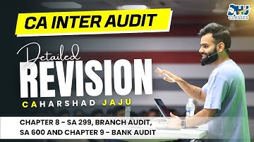 Chapter 8 - SA 299, Branch Audit, SA 600 and Chapter 9 - Bank Audit | Detailed Revision Sept 25