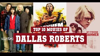 Dallas Roberts Top 10 Movies Best 10 Movie Of Dallas Roberts