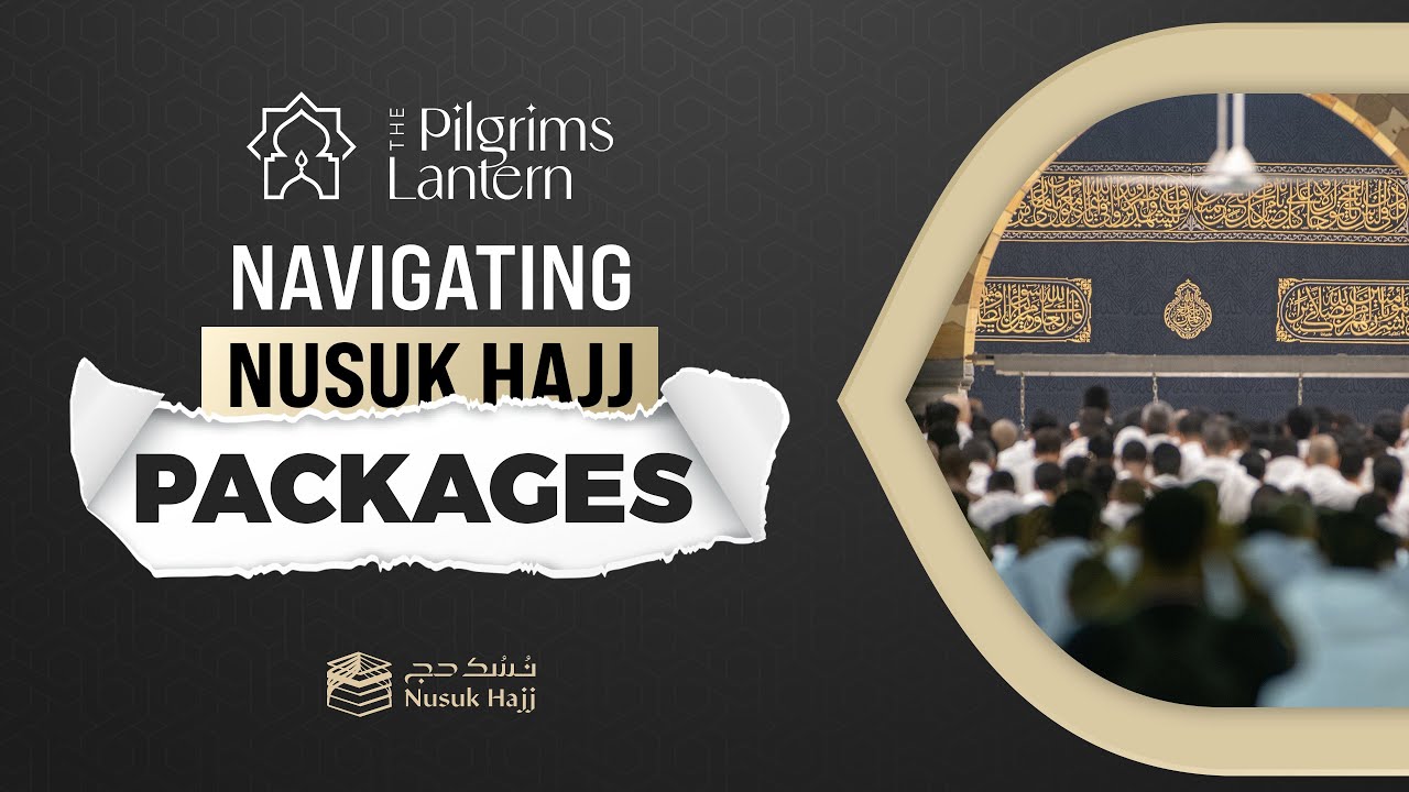 Ep 2: Exploring Nusuk Hajj Packages