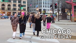 CHICAGO (USA) Walking Tour Downtown Chicago on Good Friday 2024 Easter(March 29, 2024) 4k 60fps