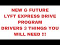 NEW & FUTURE LYFT EXPRESS PROGRAM DRIVERS 3 THINGS YOU WILL NEED !!!