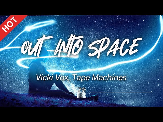 Vicki Vox, Tape Machines - Out Into Space [Lyrics / HD] | Featured Indie Music 2021 class=