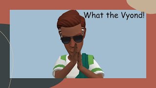 What The Vyond! - a Plotagon storybook (1/2)