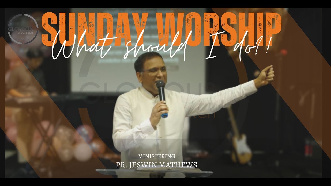 Jeswin Mathews GLORIOUS LIFE CHURCH | SUNDAY WORSHIP (MALAYALAM) | PR. JESWIN MATHEWS ...