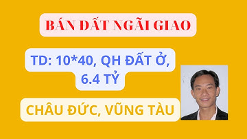 BÁN ĐẤT ĐƯỜNG ÂU CƠ, NGÃI GIAO CHÂU ĐỨC VŨNG TÀU.10*40, 6.4TY