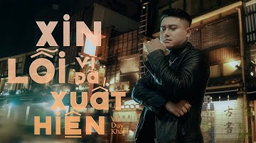 Xin Lỗi Vì Đã Xuất Hiện - Vũ Duy Khánh | Liryc : Anh nghĩ anh nên rời xa để biết em hạnh phúc thế...