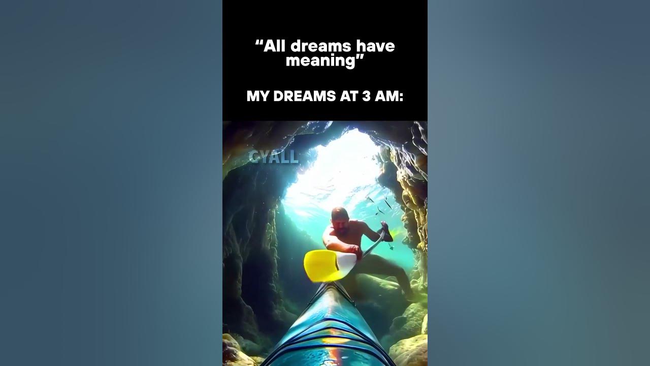"All dreams have meaning"