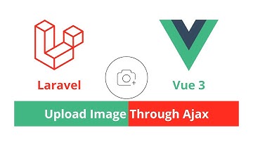 Laravel + Vue 3 Composition Api Image Upload - Vuejs project