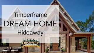 Timber Frame Hideaway, visit www.discoverdreamhomes.com