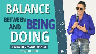 How to find Balance within the Being and the Doing?