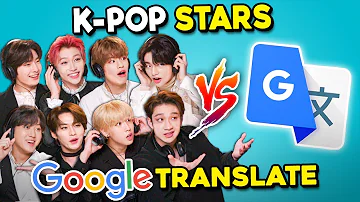 Stray Kids Vs. Google Translate ( K-Pop Stars React)