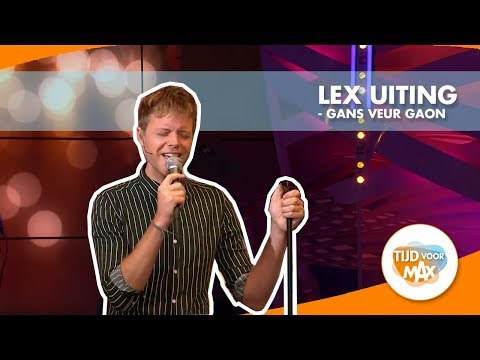 Lex Uiting - Gans Veur Gaon | TIJD VOOR MAX