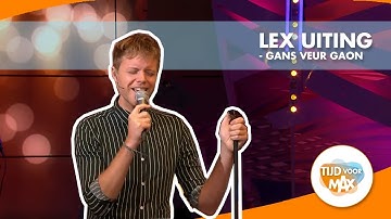 Lex Uiting - Gans Veur Gaon | TIJD VOOR MAX