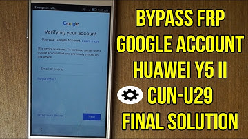 Huawei Y5 II CUN-U29 bypass frp google account without pc 2019 solution