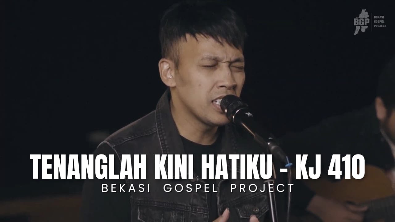 Tenanglah Kini Hatiku - KJ 410 | Bekasi Gospel Project