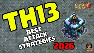 TH13 BEST ATTACK STRATEGIES | 2026 | Clash of Clans