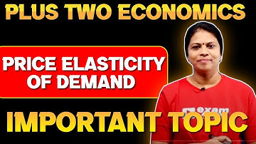Plus Two Economics | Price Elasticity of Demand | Most Important Topic | Exam Winner