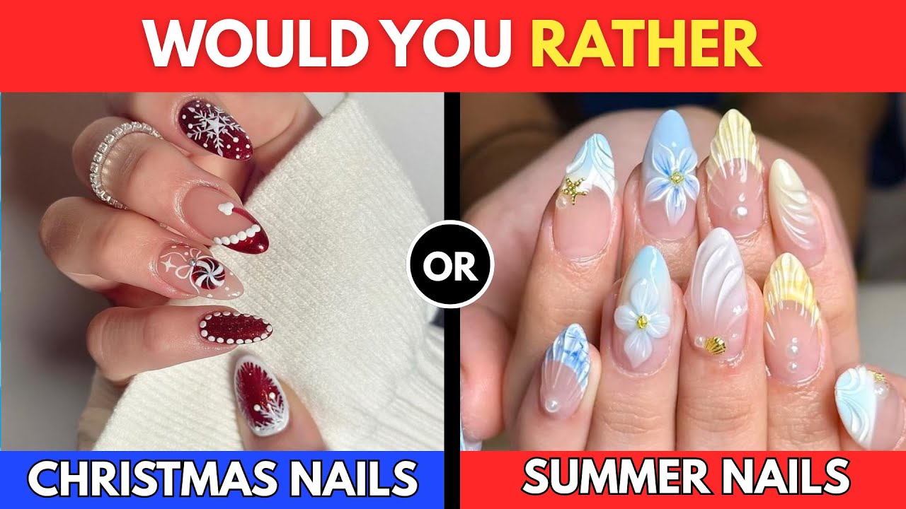 Would You Rather...? Christmas Nails VS Summer Nails Edition! 💅🎅🪸|STEM Chronicles