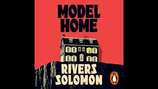 Model Home - Rivers Solomon