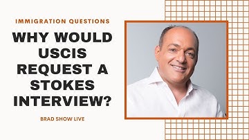 Why Would USCIS Request A Stokes Interview? | Immigration Law Advice 2021