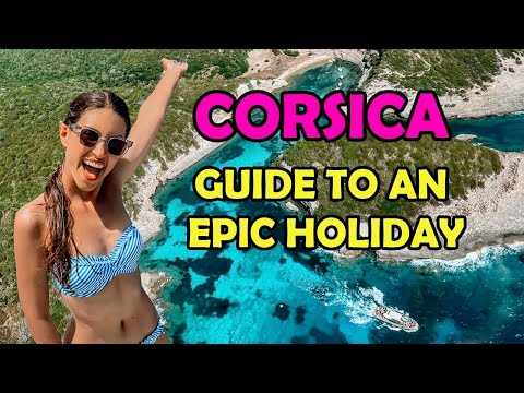CORSICA - Guide to an Epic Holiday! BEST ACTIVITIES/ EXPERIENCES/ WHERE TO EAT/ WHAT TO SEE