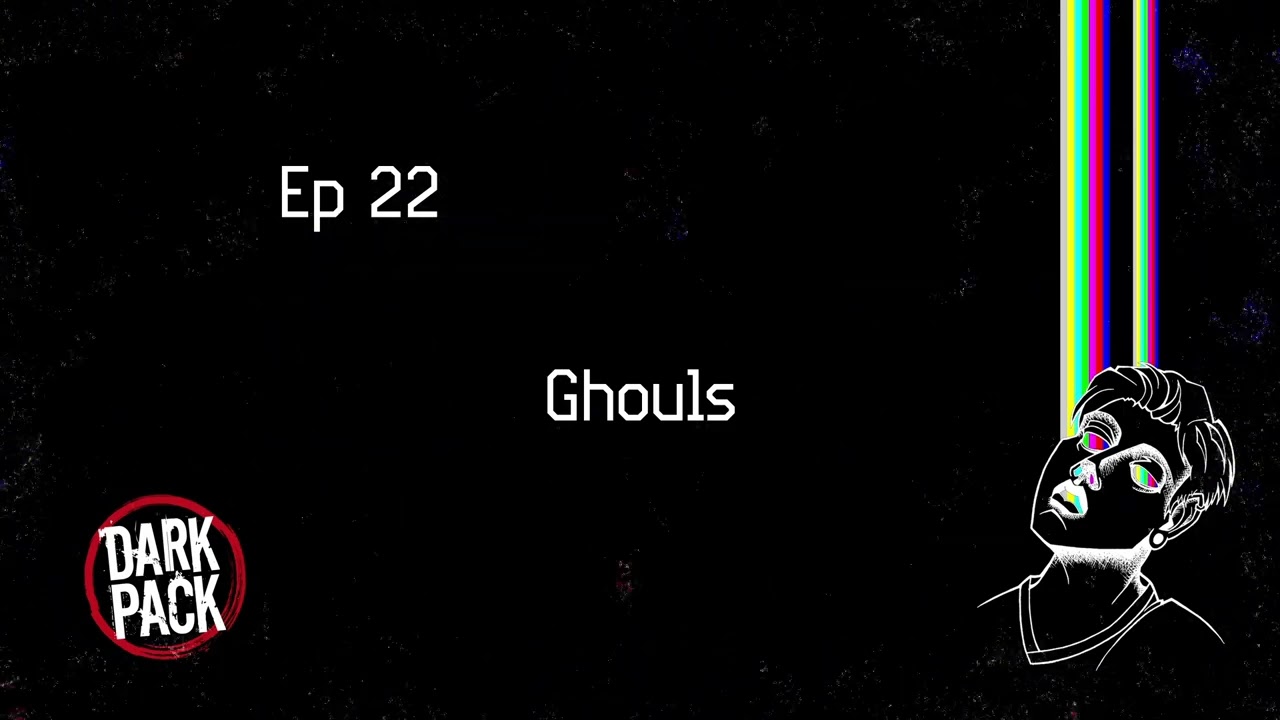 Ep 22 - Ghouls - Supernatural Servitude