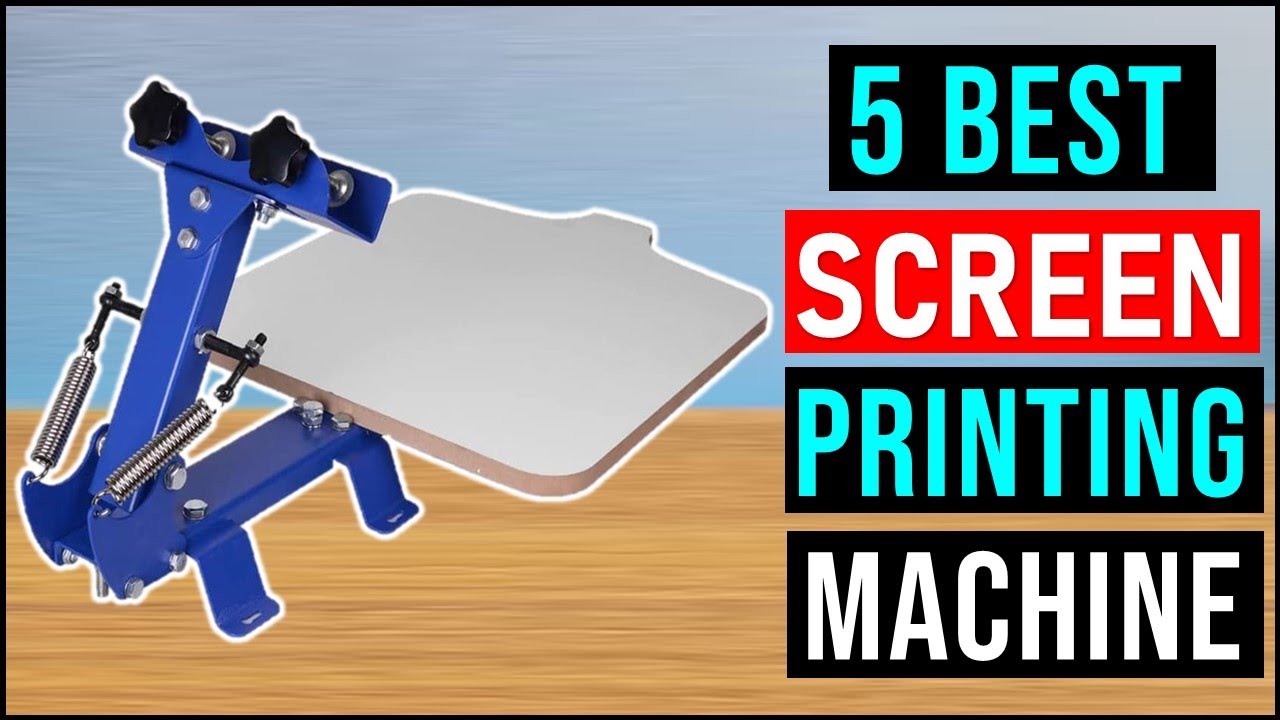 Top 5 Best Screen Printing Machine 2023 Best Screen Printing Press