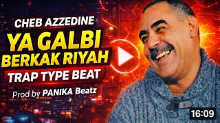Ya Galbi Berkak Riyah Cheb Azzedine Type Trap Beat Prod. Panika Beatz