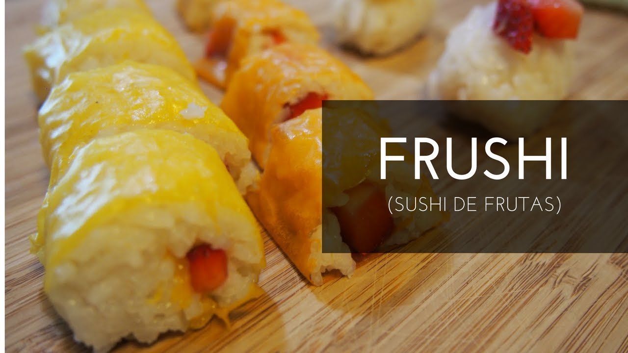 Cómo Hacer Frushi (Sushi de Frutas) YouTube