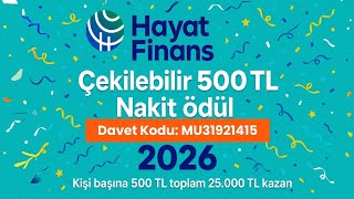 Hayat Finans 25.000 TL kazandırıyor. 2026 -  Nisan ayı davet kodu: MU31921415
